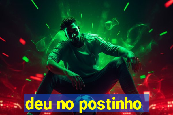 deu no postinho